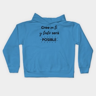 Cree en ti y todo será posible Kids Hoodie